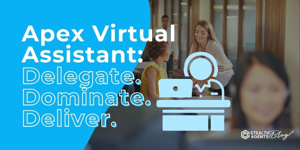 Apex Virtual Assistant: Delegate. Dominate. Deliver.