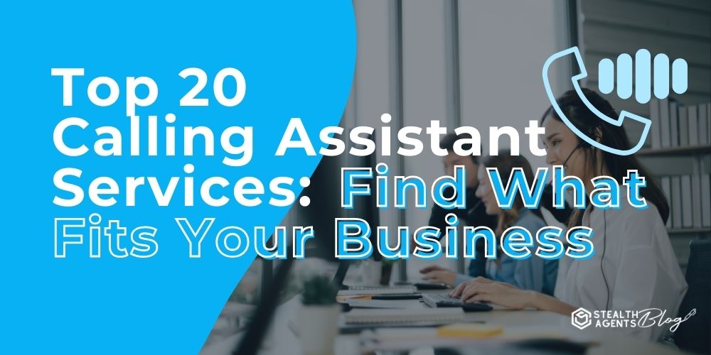 Top 20 Calling Assistant Services: Find What Fits Your Business