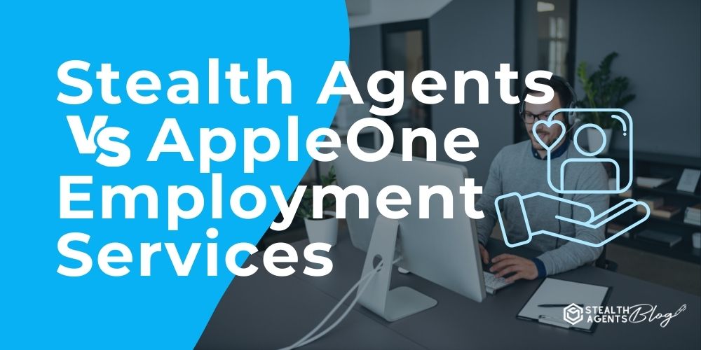 Stealth Agents vs AppleOne Employment Services