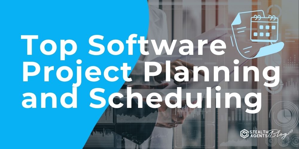 Top Software Project Planning and Scheduling