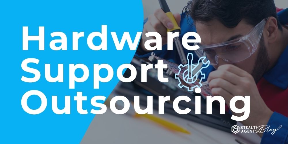 Hardware Support Outsourcing