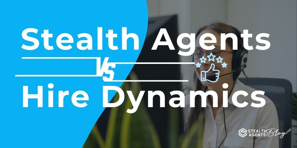 Stealth Agents vs Hire Dynamics