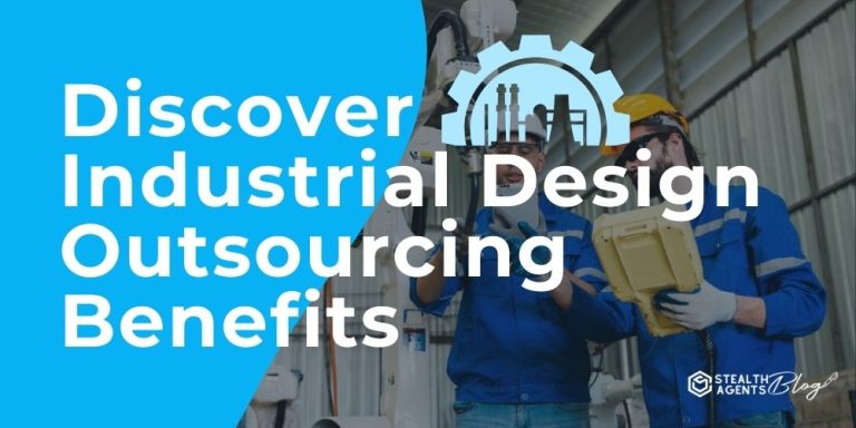 Discover Industrial Design Outsourcing Benefits