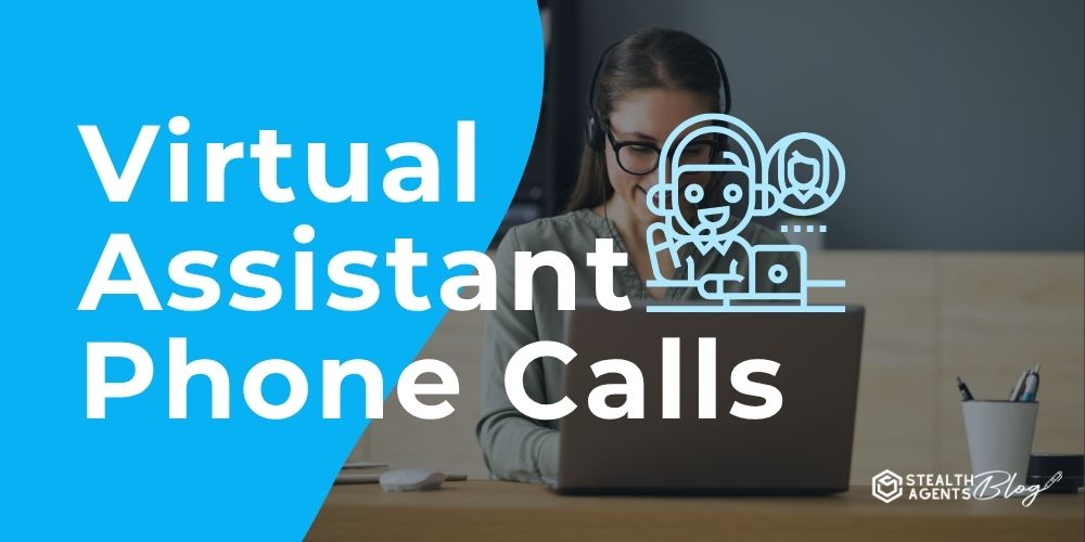 Virtual Assistant Phone Calls