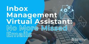 Inbox Management Virtual Assistant: No More Missed Emails