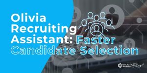 Olivia Recruiting Assistant: Faster Candidate Selection