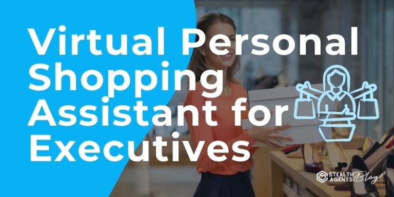 Virtual Personal Shopping Assistant for Executives