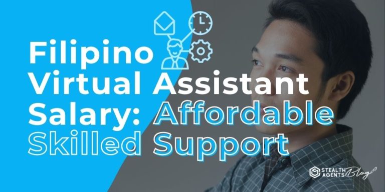 Filipino Virtual Assistant Salary: Affordable Skilled Support