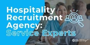 Hospitality Recruitment Agency: Service Experts