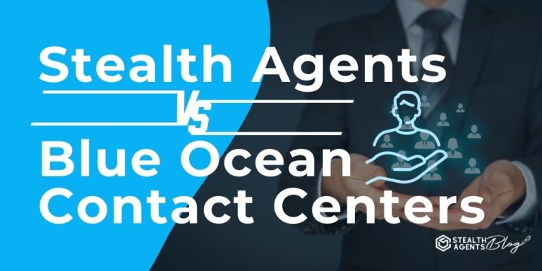 Stealth Agents vs Blue Ocean Contact Centers