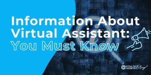 Information About Virtual Assistant: You Must Know