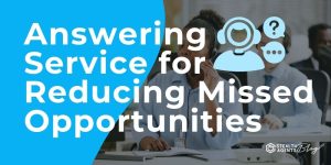 Answering Service for Reducing Missed Opportunities