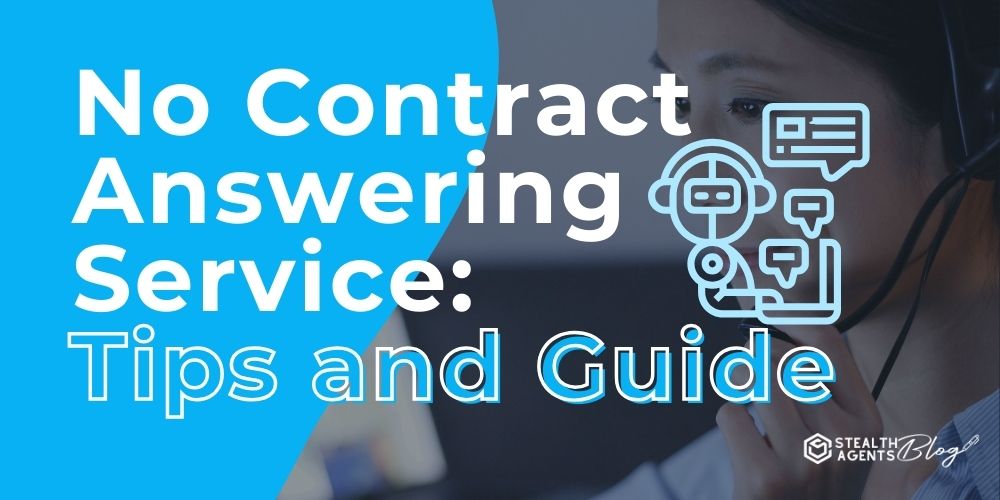 No Contract Answering Service: Tips and Guide