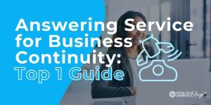 Answering Service for Business Continuity: Top 1 Guide