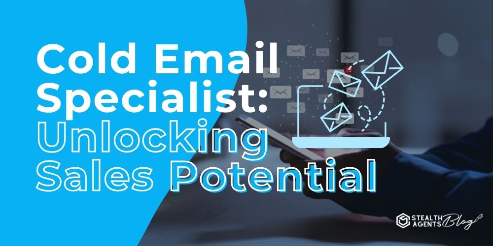 Cold Email Specialist: Unlocking Sales Potential