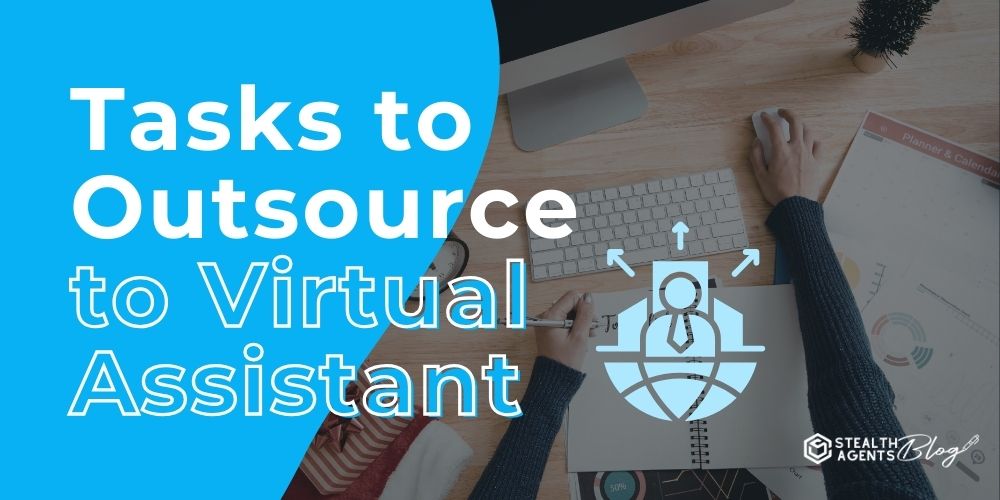 Tasks to Outsource to Virtual Assistant