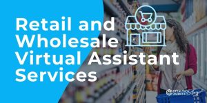 Retail and Wholesale Virtual Assistant Services