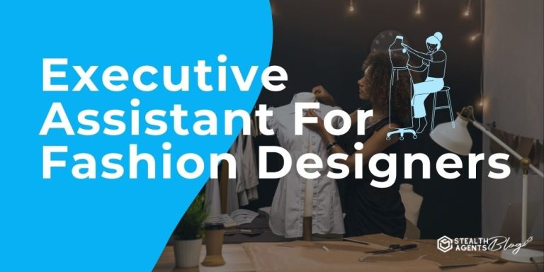 Executive Assistant For Fashion Designers