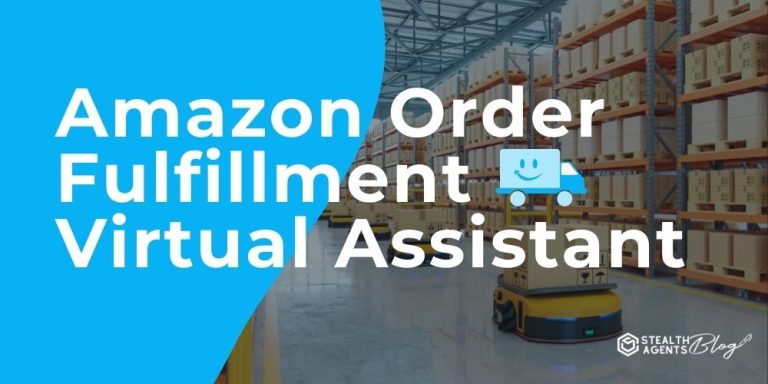 Amazon Order Fulfillment Virtual Assistant