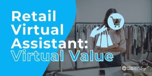 Retail Virtual Assistant: Virtual Value