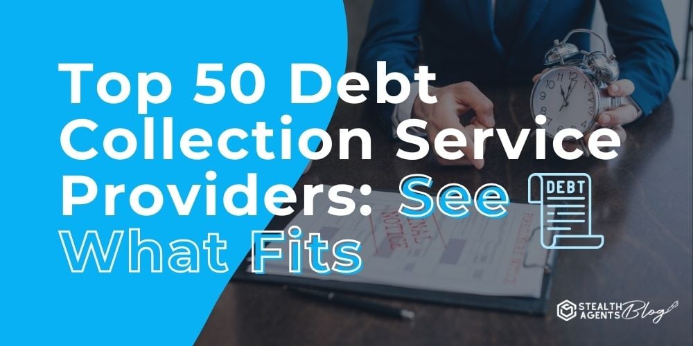 Top 50 Debt Collection Service Providers: See What Fits