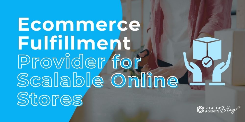 Ecommerce Fulfillment Provider for Scalable Online Stores