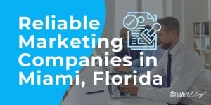 Reliable Marketing Companies in Miami, Florida