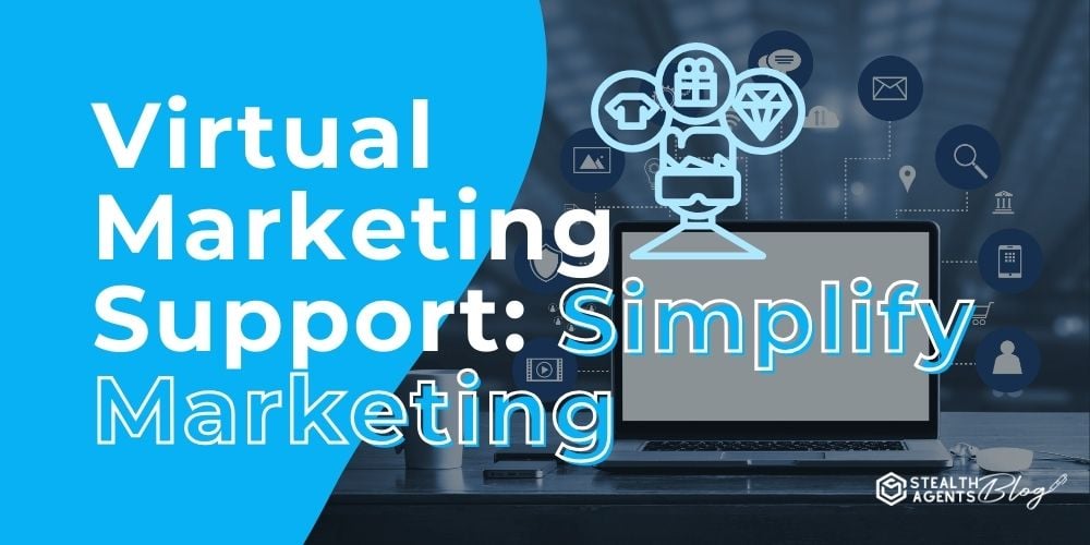 Virtual Marketing Support: Simplify Marketing