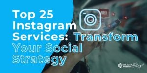 Top 25 Instagram Services: Transform Your Social Strategy