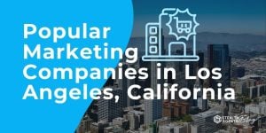 Popular Marketing Companies in Los Angeles, California