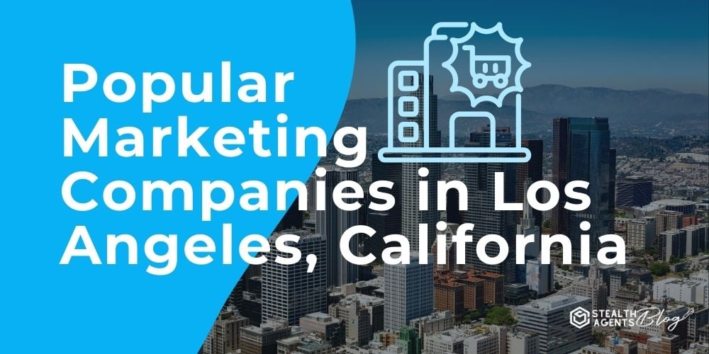 Popular Marketing Companies in Los Angeles, California