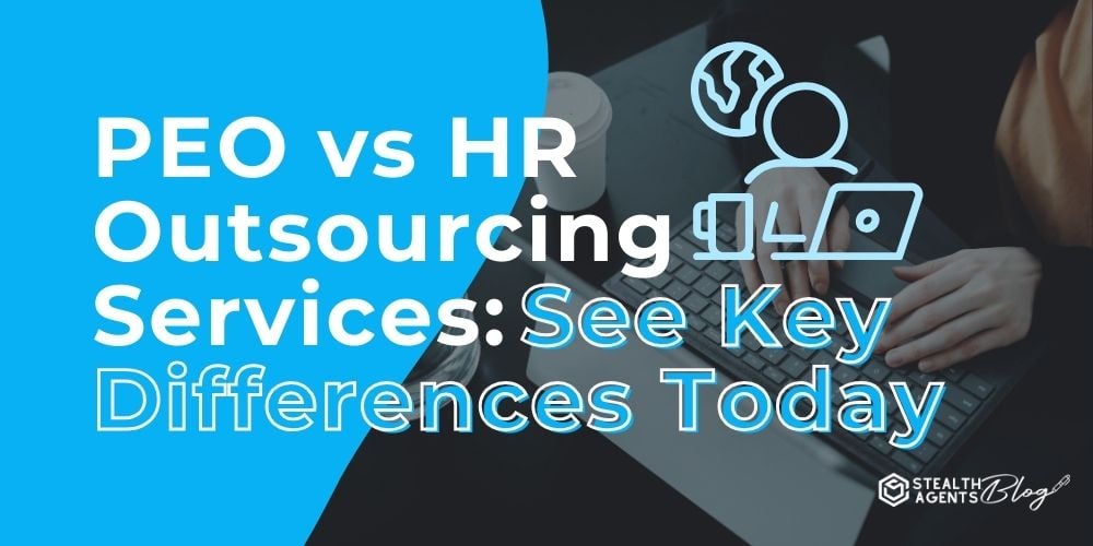 PEO vs HR Outsourcing Services: See Key Differences Today