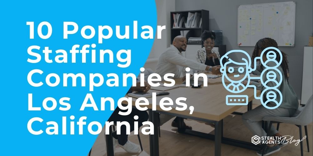 10 Popular Staffing Companies in Los Angeles, California