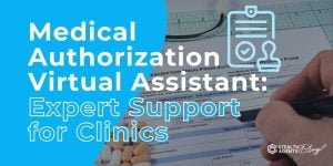 Medical Authorization Virtual Assistant: Expert Support for Clinics