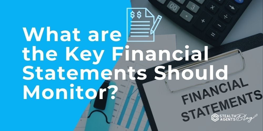 What are the Key Financial Statements Should Monitor?