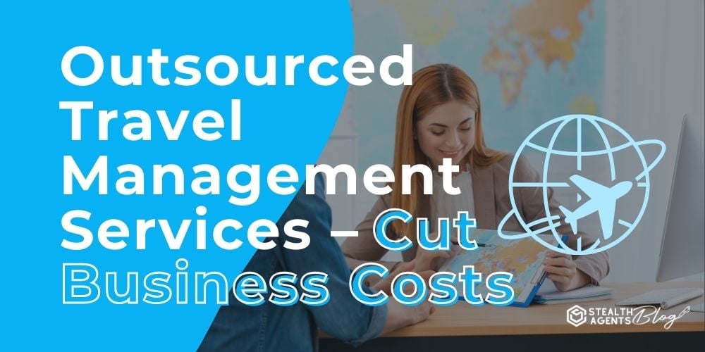 Outsourced Travel Management Services - Cut Business Costs