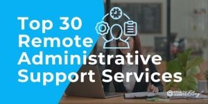 Top 30 Remote Administrative Support Services