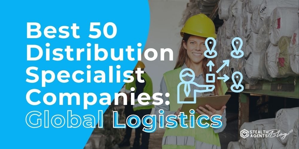 Best 50 Distribution Specialist Companies: Global Logistics