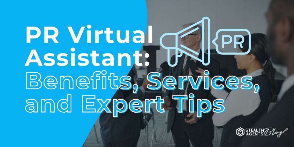 PR Virtual Assistant: Benefits, Services, and Expert Tips