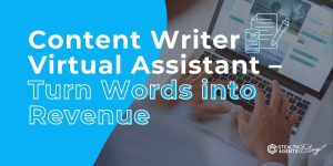 Content Writer Virtual Assistant – Turn Words into Revenue