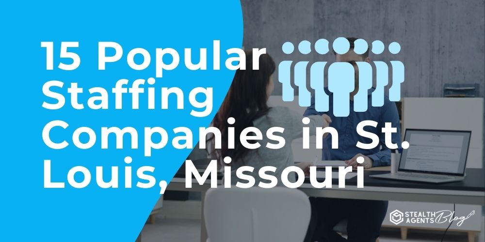 15 Popular Staffing Companies in St. Louis, Missouri