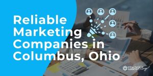 Reliable Marketing Companies in Columbus, Ohio