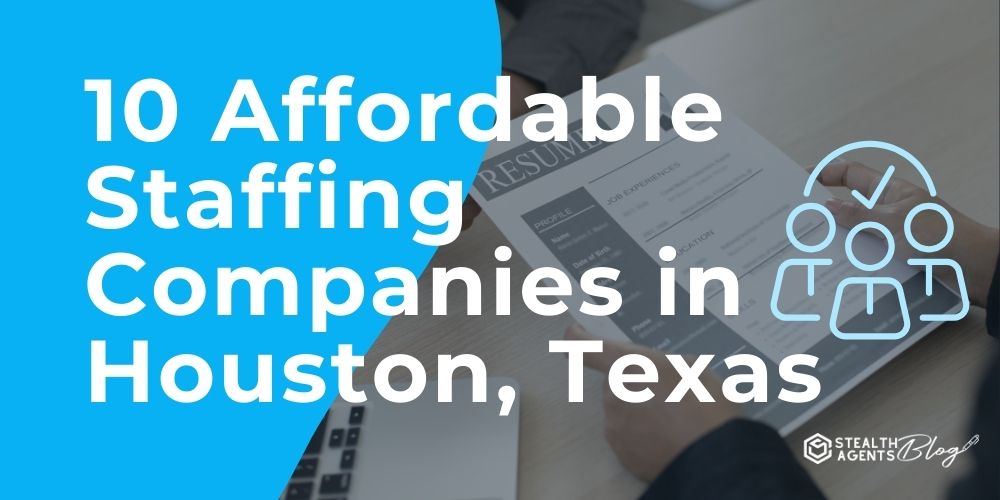 10 Affordable Staffing Companies in Houston, Texas