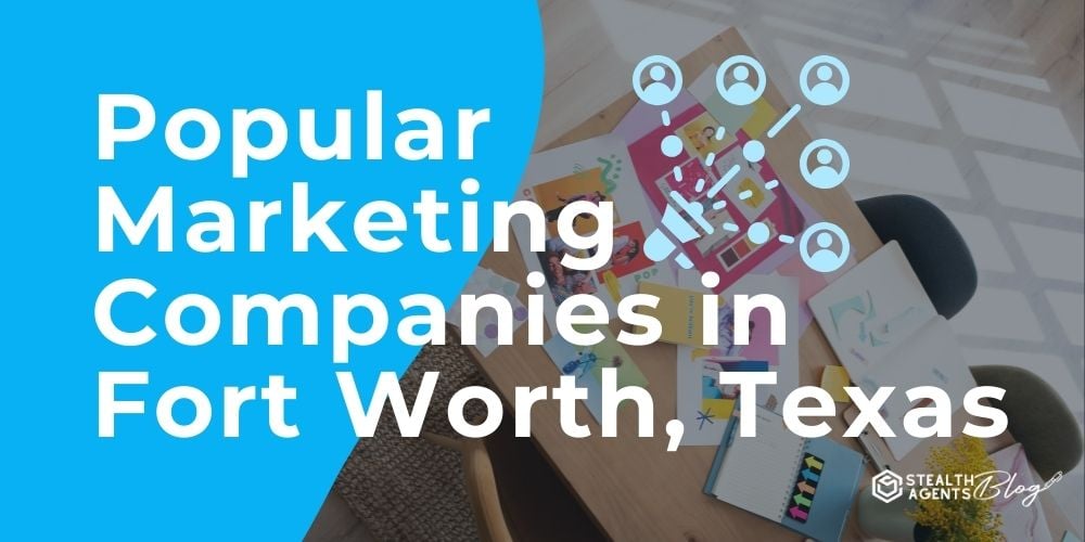 Popular Marketing Companies in Fort Worth, Texas