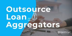 Outsource Loan Aggregators