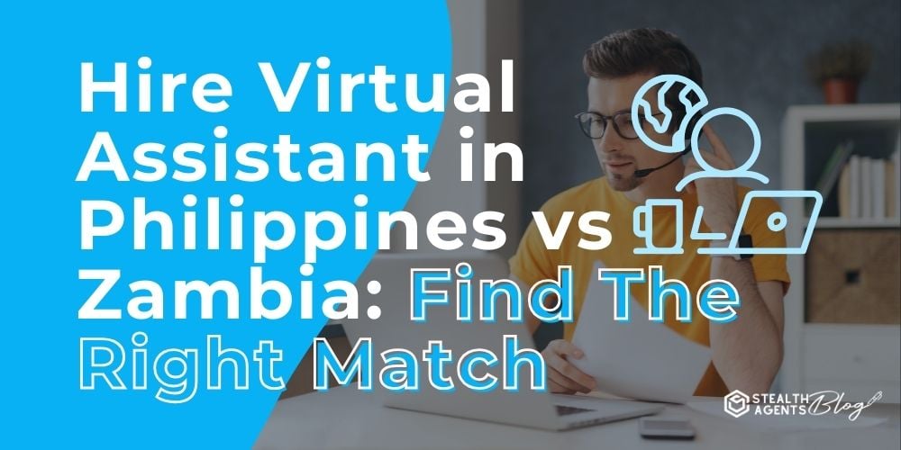 Hire Virtual Assistant in Philippines vs Zambia: Find The Right Match