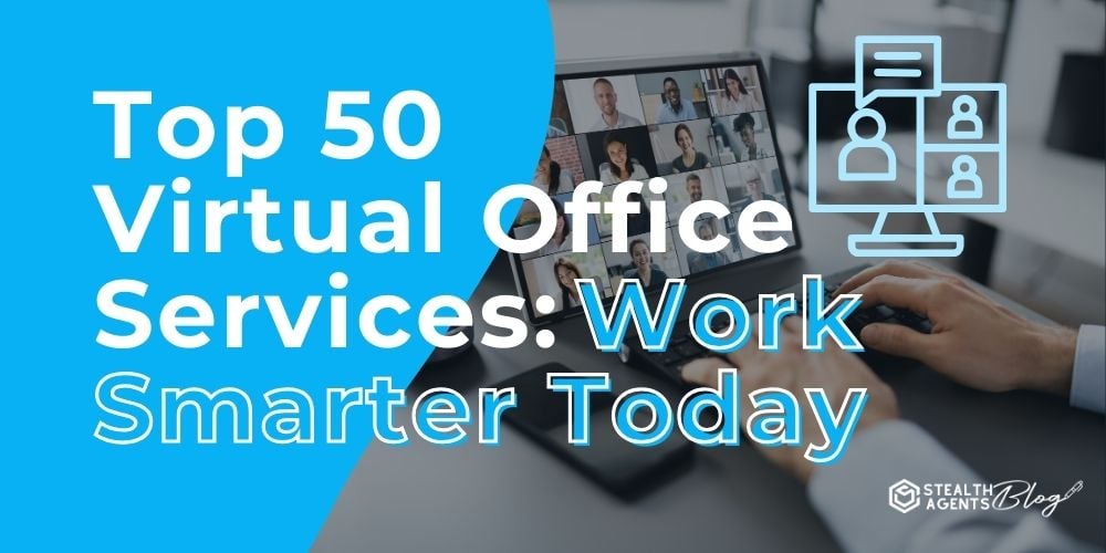 Top 50 Virtual Office Services: Work Smarter Today