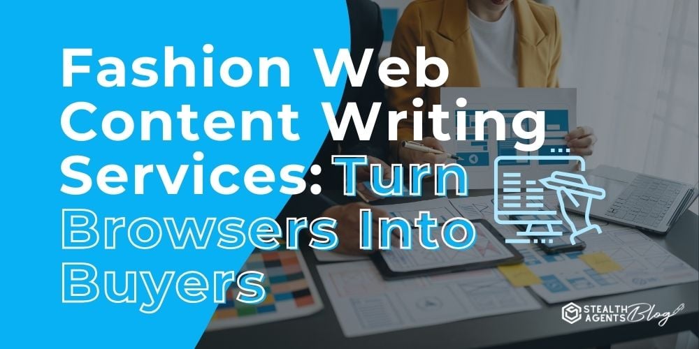 Fashion Web Content Writing Services: Turn Browsers Into Buyers