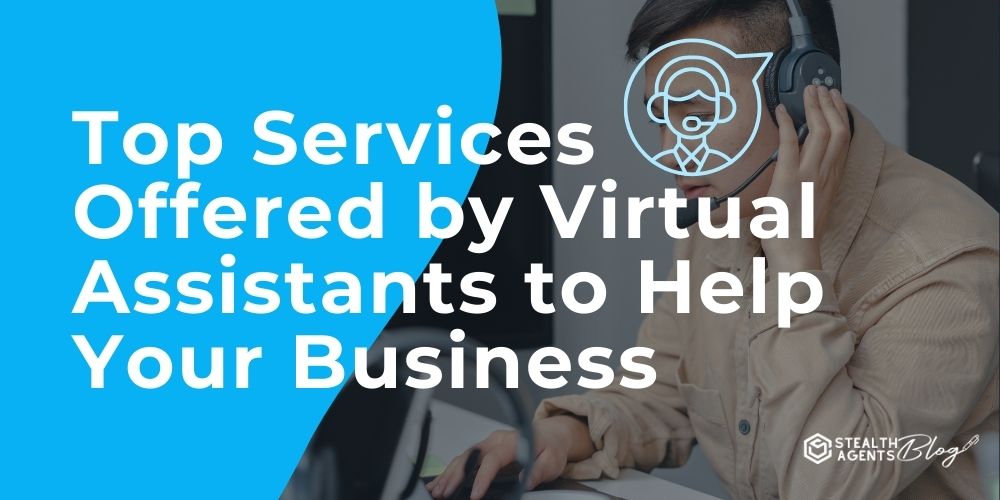 Top Services Offered by Virtual Assistants to Help Your Business