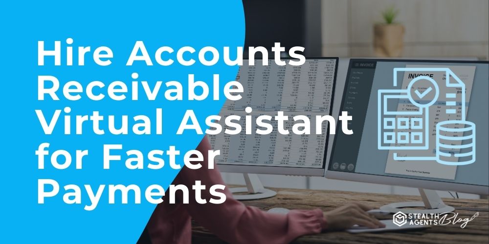 Hire Accounts Receivable Virtual Assistant for Faster Payments